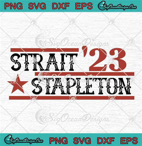 Strait Stapleton Country Concert 2023 SVG - George Strait X Chris ...