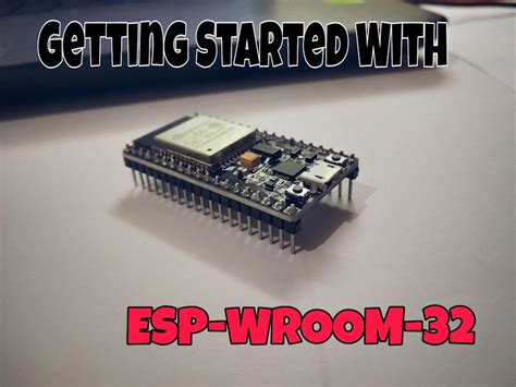 Getting Started with the ESP-WROOM-32 - Hackster.io