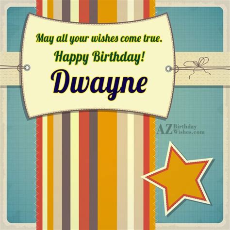 Happy Birthday Dwayne - AZBirthdayWishes.com