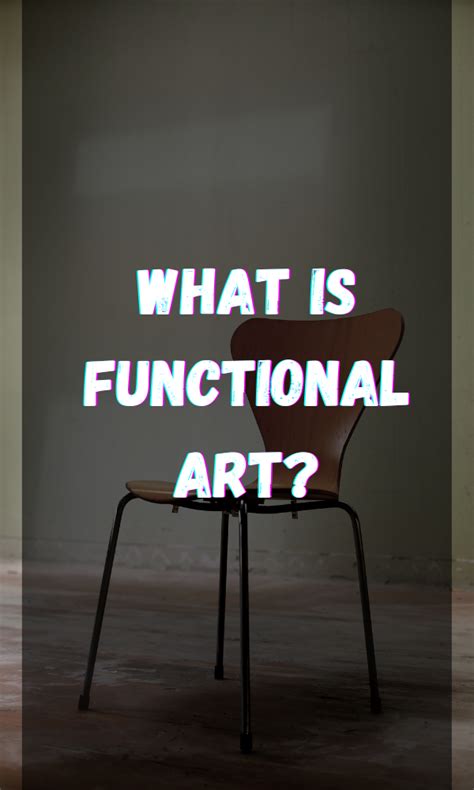 What Is Functional Art? The Importance Of Functional Art – ATX Fine Arts