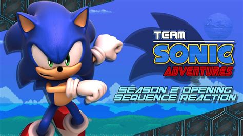 Team Sonic Adventures Season 2 - The Opening Sequence (REACTION) - YouTube