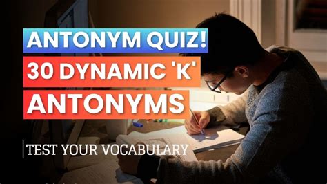 Antonym MCQ Questions & Answers: 30 Dynamic Antonyms Starting with 'K ...