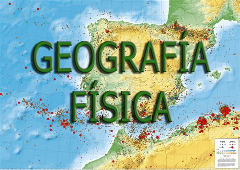 MI ESPECIALIDAD: GEOGRAFÍA FÍSICA