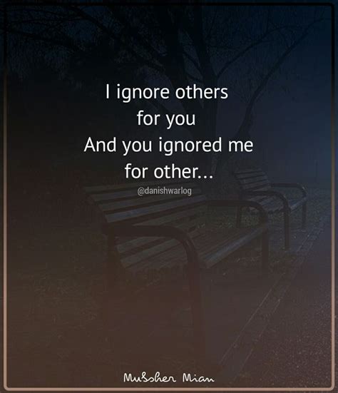 I Ignore Others for You and You Ignore Me