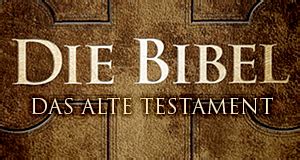 Die Bibel – Das alte Testament: Sendetermine 25.03.2016 – 05.05.2016