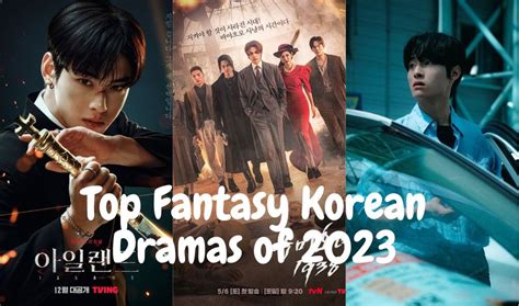 Top Fantasy Korean Dramas of 2023 - Korean Lovey