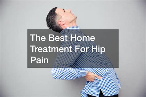 The Best Home Treatment For Hip Pain - Biology of Aging