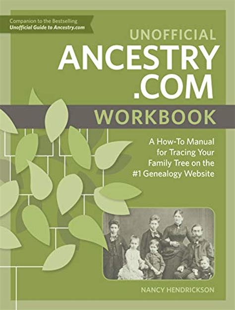 Unofficial Ancestry.Com Workbook: A How-To Manual For Tracing Your Family Tree On The #1 ...