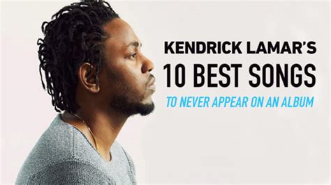 Kendrick Lamar’s 10 Best Songs To Never Appear On An Album