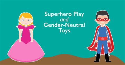 Superhero Play & Gender-Neutral Toys | TTPM