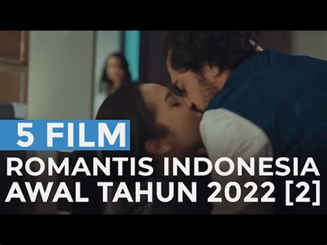 5 Film Romantis Indonesia Baper di Awal Tahun 2022 [Part 2] - YouTube