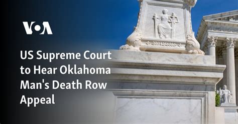 US Supreme Court to Hear Oklahoma Man's Death Row Appeal