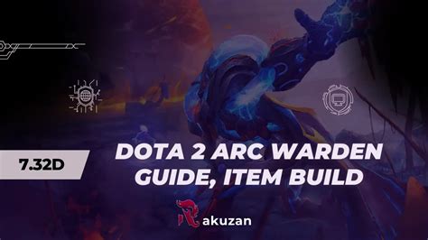 Dota 2 Arc Warden Guide, Hero Build- Rakuzan E-sports