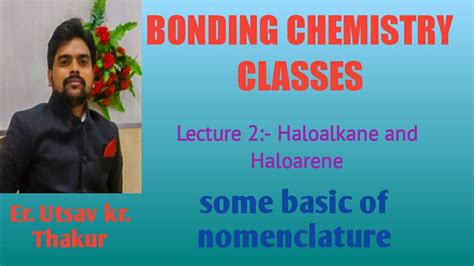 Haloalkane and Haloarene(Some basic of nomenclature) - YouTube