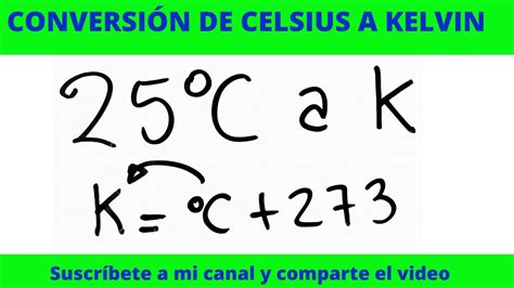 como pasar de grados centigrados a kelvin, CONVERTIR DE K A kelvin a ...