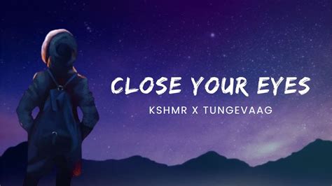 KSHMR x Tungevaag - Close Your Eyes (Lyrics) - YouTube