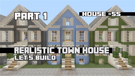 Let's Build a Realistic Town House Part 1: House #55 | Minecraft city ...