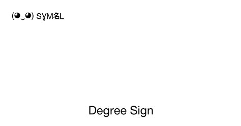 Degree Sign, Unicode Number: U+00B0 📖 Symbol Meaning Copy & 📋 Paste ...