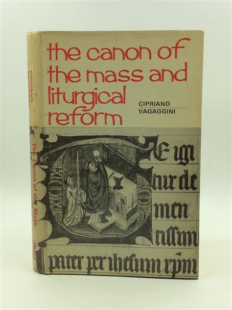 THE CANON OF THE MASS AND LITURGICAL REFORM by Cipriano Vagaggini - 1st Edition - 1967 - from ...