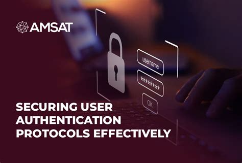 Securing user authentication protocols effectively - Amsat