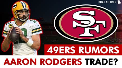 MAJOR 49ers Rumors: San Francisco 49ers Trading For Aaron Rodgers If ...