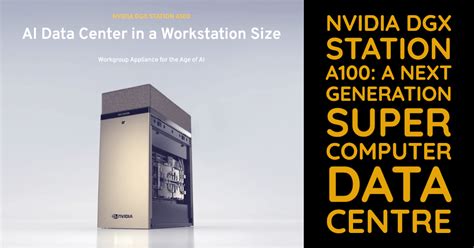 NVIDIA DGX Station A100: Next Gen Super Computer