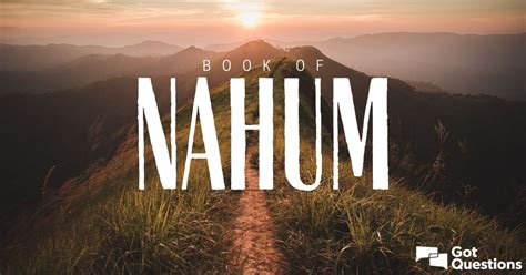 Summary of the Book of Nahum - Bible Survey | GotQuestions.org