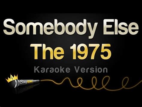 The 1975 - Somebody Else (Karaoke Version) - YouTube