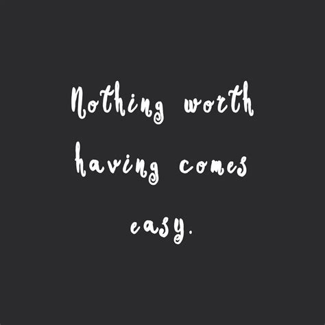 Nothing Is Easy Quotes