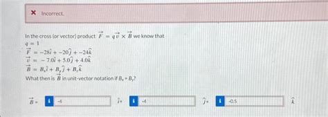 Solved In the cross (or vector) product F=qv×B we know that | Chegg.com