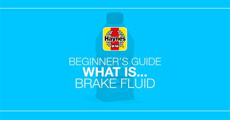 Brake fluid types explained | Haynes Publishing