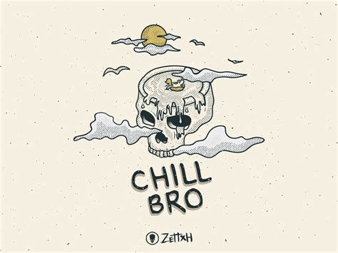 Chill Bro by Zettxh on Dribbble