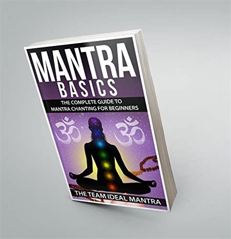 Mantra Basics: The Complete Guide to Mantra Chanting for Beginners eBook : Mantra, Ideal: Amazon ...