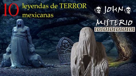 10 LEYENDAS DE TERROR MEXICANAS - YouTube