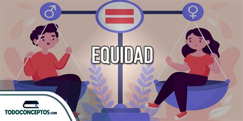 Equidad 】 ★ Concepto, Tipos y Valores que Promueve ★