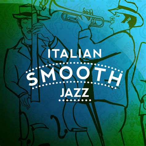 Italian Smooth Jazz by Italian Restaurant Music of Italy on Spotify