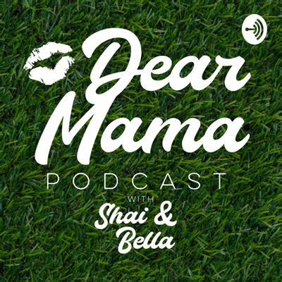 Dear Mama Podcast • A podcast on Spotify for Podcasters