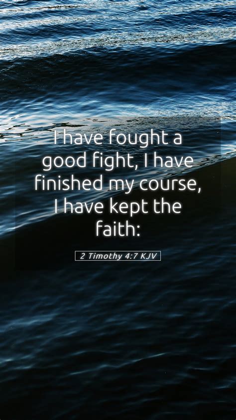 2 Timothy 4:7 KJV Mobile Phone Wallpaper - I have fought a good fight ...