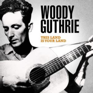 Famous Quotes By Woody Guthrie. QuotesGram