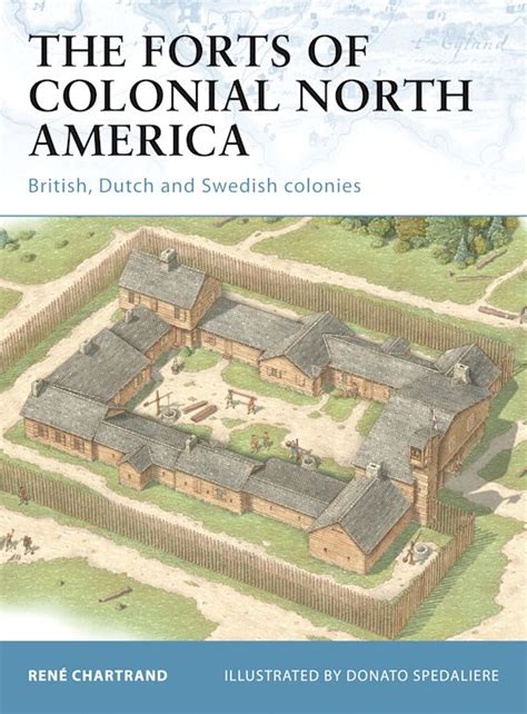 The Forts of Colonial North America: British, Dutch and Swedish colonies: Fortress René ...