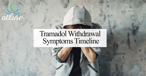 Tramadol Withdrawal Symptoms Timeline | Allure Detox