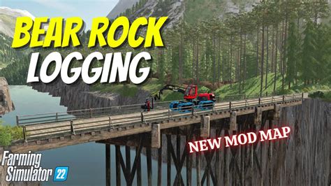 "BEAR ROCK LOGGING" FS22 Map Tour/Review | New Mod Map | Farming ...