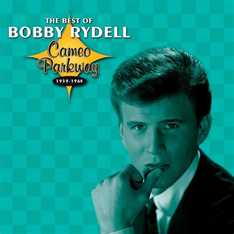 ‎Cameo Parkway: The Best of Bobby Rydell, 1959-1964 - Album by Bobby Rydell - Apple Music