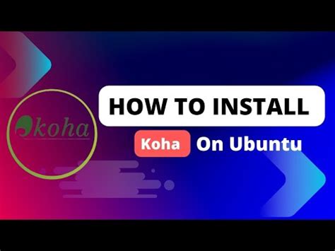 Koha Installation Guide For Ubuntu - YouTube