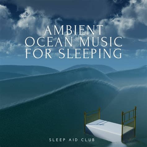 Stream Sleep Aid Club | Listen to Ambient Sleep Music, Chill Out Ocean ...