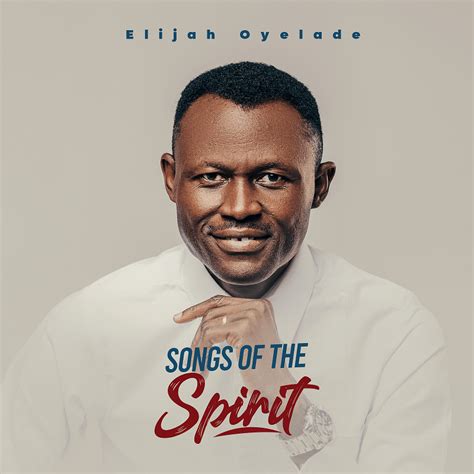 [Album] Songs of the Spirit - Elijah Oyelade | COGHIVE 2024