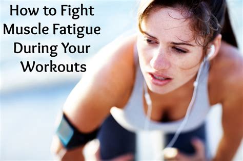 How to Fight Muscle Fatigue During Your Workouts - Simple Girl