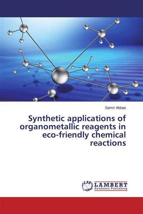 Synthetic applications of organometallic reagents in eco-friendly ...