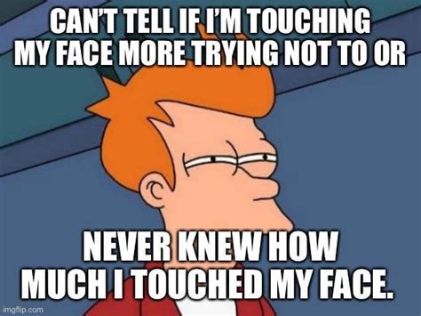 Been trying to remember to use my forearm. | /r/AdviceAnimals | COVID ...