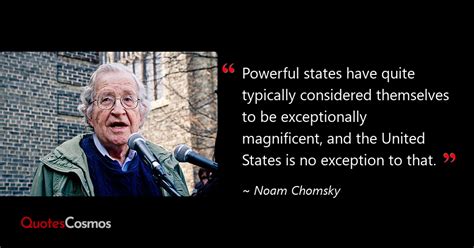 “Powerful states have quite typically…” Noam Chomsky Quote